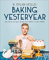 eBook (epub) Baking Yesteryear de B. Dylan Hollis