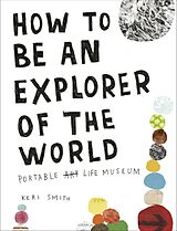 Couverture cartonnée How to be an Explorer of the World de Smith Keri