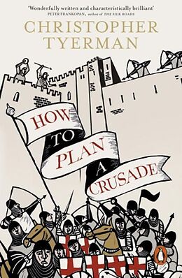 Kartonierter Einband How to Plan a Crusade von Christopher Tyerman
