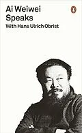 E-Book (epub) Ai Weiwei Speaks von Hans Ulrich Obrist
