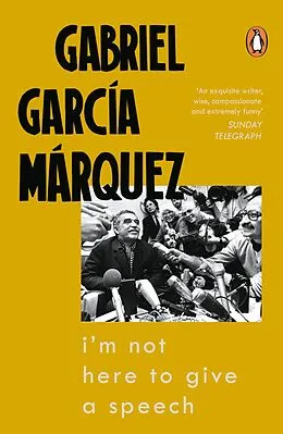 E-Book (epub) I'm Not Here to Give a Speech von Gabriel Garcia Marquez