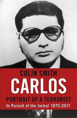 E-Book (epub) Carlos: Portrait of a Terrorist von Colin Smith