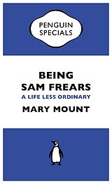 eBook (epub) Being Sam Frears de Mary Mount