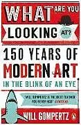Kartonierter Einband What Are You Looking At? von Will Gompertz