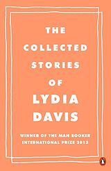 Kartonierter Einband The Collected Stories of Lydia Davis von Lydia Davis