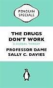 Kartonierter Einband The Drugs Don't Work von Professor Dame Sally Davies, Jonathan Grant, Mike Catchpole