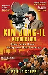 Kartonierter Einband A Kim Jong-Il Production von Paul Fischer