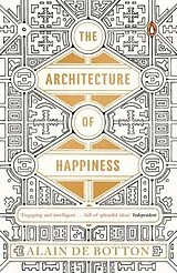 Kartonierter Einband The Architecture of Happiness von Alain de Botton