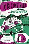 E-Book (epub) To Be Continued von James Robertson