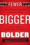 E-Book (epub) Fewer, Bigger, Bolder von Sanjay Khosla, Mohanbir Sawhney