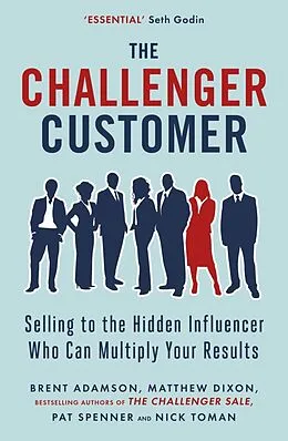 E-Book (epub) Challenger Customer von Matthew Dixon, Brent Adamson, Pat Spenner