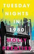 E-Book (epub) Tuesday Nights in 1980 von Molly Prentiss