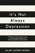 E-Book (epub) It's Not Always Depression von Hilary Jacobs Hendel