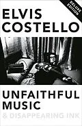 E-Book (epub) Unfaithful Music and Disappearing Ink von Elvis Costello