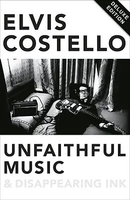 E-Book (epub) Unfaithful Music and Disappearing Ink von Elvis Costello