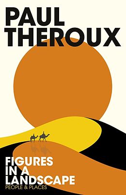E-Book (epub) Figures in a Landscape von Paul Theroux