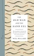 E-Book (epub) Old Man and the Sand Eel von Will Millard