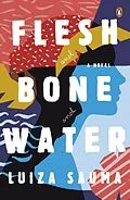 E-Book (epub) Flesh and Bone and Water von Luiza Sauma