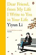 E-Book (epub) Dear Friend, From My Life I Write to You in Your Life von Yiyun Li