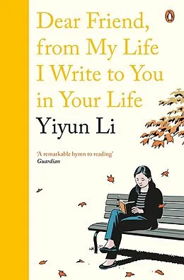 E-Book (epub) Dear Friend, From My Life I Write to You in Your Life von Yiyun Li