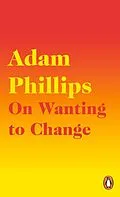 E-Book (epub) On Wanting to Change von Adam Phillips