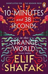 Kartonierter Einband 10 Minutes 38 Seconds in this Strange World von Elif Shafak
