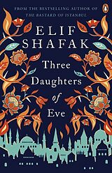 Kartonierter Einband Three Daughters of Eve von Elif Shafak