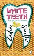 Kartonierter Einband (Kt) White Teeth von Zadie Smith