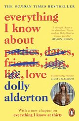 Kartonierter Einband Everything I Know About Love von Dolly Alderton