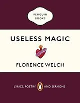 Kartonierter Einband Useless Magic von Florence Welch
