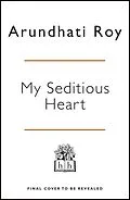 E-Book (epub) My Seditious Heart von Arundhati Roy