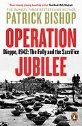 E-Book (epub) Operation Jubilee von Patrick Bishop