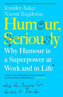 eBook (epub) Humour, Seriously de Jennifer Aaker, Naomi Bagdonas