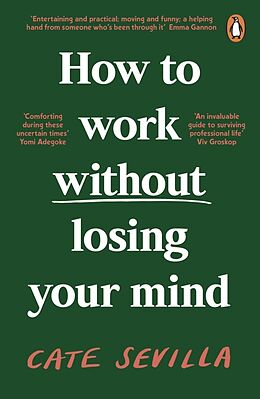 Couverture cartonnée How to Work Without Losing Your Mind de Cate Sevilla