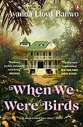 E-Book (epub) When We Were Birds von Ayanna Lloyd Banwo