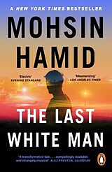Kartonierter Einband The Last White Man von Mohsin Hamid