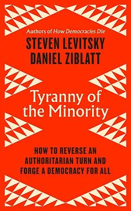E-Book (epub) Tyranny of the Minority von Steven Levitsky, Daniel Ziblatt