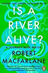 Kartonierter Einband Is a River Alive? von Robert Macfarlane