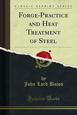 E-Book (pdf) Forge-Practice and Heat Treatment of Steel von John Lord Bacon