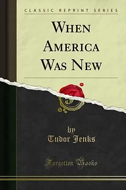 E-Book (pdf) When America Was New von Tudor Jenks