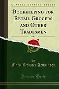 E-Book (pdf) Bookkeeping for Retail Grocers and Other Tradesmen von Mark Webster Jenkinson