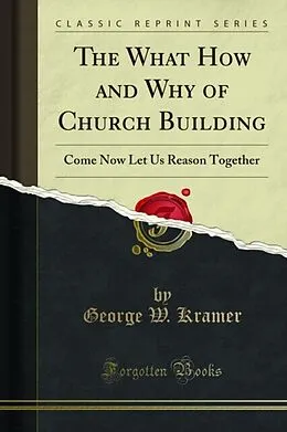 E-Book (pdf) What How and Why of Church Building von George W. Kramer