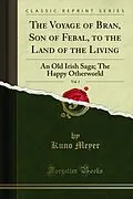 E-Book (pdf) Voyage of Bran, Son of Febal, to the Land of the Living von Kuno Meyer