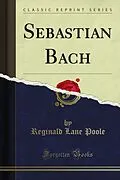 E-Book (pdf) Sebastian Bach von Reginald Lane Poole