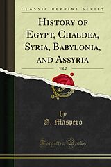 E-Book (pdf) History of Egypt, Chaldea, Syria, Babylonia, and Assyria von G. Maspero