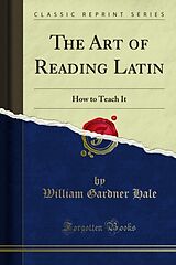 E-Book (pdf) Art of Reading Latin von William Gardner Hale