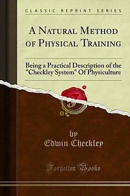 E-Book (pdf) Natural Method of Physical Training von Edwin Checkley