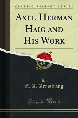 E-Book (pdf) Axel Herman Haig and His Work von E. An; Armstrong