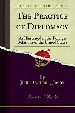 E-Book (pdf) Practice of Diplomacy von John Watson Foster