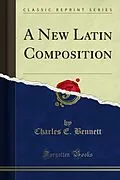 E-Book (pdf) New Latin Composition von Charles E. Bennett